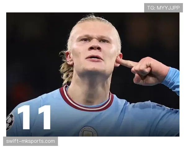 哈兰德强势领跑英超金靴榜，状态回暖点燃争冠希望